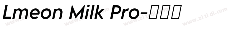 Lmeon Milk Pro字体转换 Lmeon Milk Pro字体转换